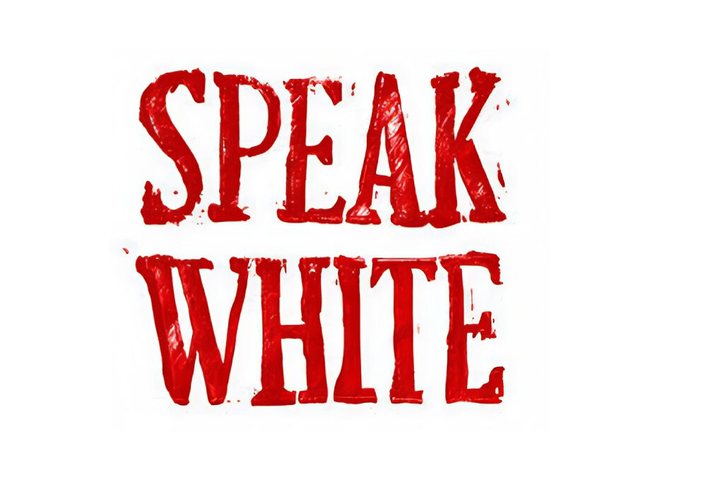 « Speak white » ou suprémacisme anglo-saxon, du pareil au même!